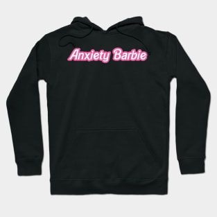 anxiety barbie Hoodie